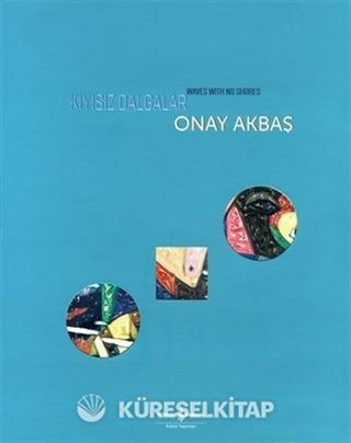 Kıyısız Dalgalar / Waves With No Shores