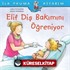 Elif Diş Bakımını Öğreniyor / İlk Okuma Kitabım