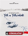 Bir Metafor Olarak Yol ve Yolculuk