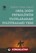 Orta Doğu Petrolünün Uluslararası Politikadaki Yeri