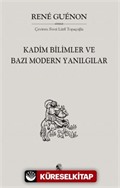 Kadim Bilimler ve Bazı Modern Yanılgılar