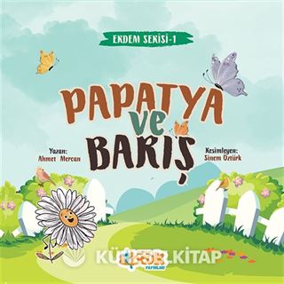 Papatya ve Barış - Erdem Serisi 1