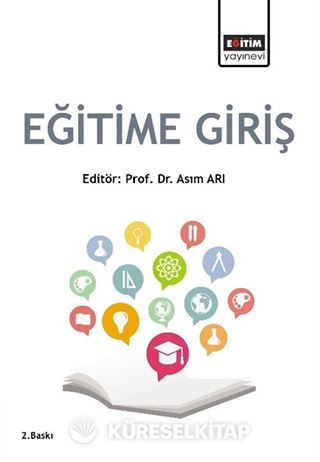 Eğitim Bilimine Giriş (Edt. Doç. Dr. Asım Arı)
