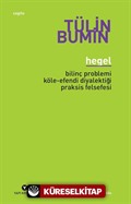 Hegel / Bilinç Problemi, Köle-Efendi Diyalektiği, Praksis Felsefesi