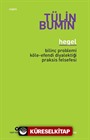 Hegel / Bilinç Problemi, Köle-Efendi Diyalektiği, Praksis Felsefesi