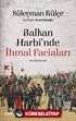 Balkan Harbi'nde İhmal Faciaları