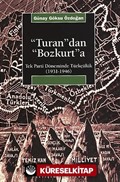 Turan'dan Bozkurt'a: Tek Parti Döneminde Türkçülük (1931-1946)