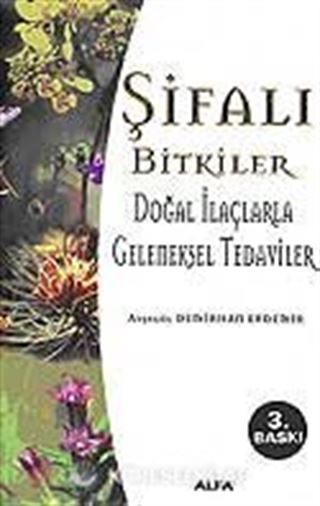 Şifalı Bitkiler / Doğal İlaçlarla Geleneksel Tedaviler