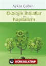 Ekolojik İhtilaflar ve Kapitalizm