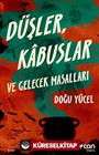 Düşler Kabuslar ve Gelecek Masalları