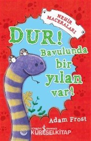 Dur! Bavulunda Bir Yılan Var! / Nehir Maceraları