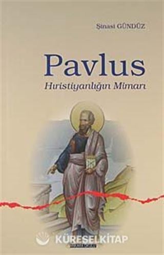 Pavlus Hıristiyanlığın Mimarı