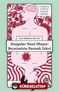 Duygular Nasıl Oluşur: Beynimizin Parmak İzleri