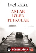 Anlar İzler Tutkular