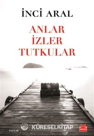 Anlar İzler Tutkular