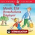 Minik Elif Anaokuluna Başlıyor / İlk Okuma Kitabım