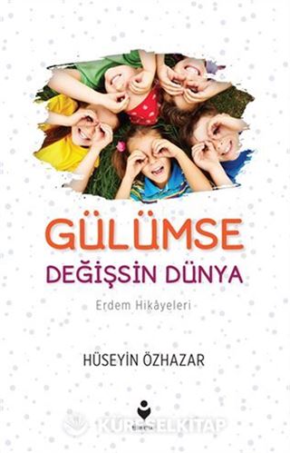Gülümse Değişsin Dünya / Erdem Hikayeleri