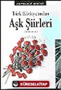 Türk Edebiyatından Aşk Şiirleri Antolojisi