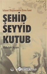 İslami Düşüncenin Zirve İsmi Şehid Seyyid Kutub
