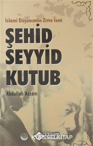 İslami Düşüncenin Zirve İsmi Şehid Seyyid Kutub