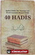 Şeyhu'l-İslam İbn Teymiyye'nin Kendi İsnadıyla Rivayet Ettiği 40 Hadis