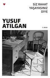 Siz Rahat Yaşayasınız Diye
