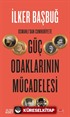 Osmanlı'dan Cumhuriyete Güç Odaklarının Mücadelesi