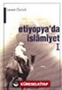 Etiyopya'da İslamiyet I / Asr-ı Saadet'te Habeşistan'la Münasebetler