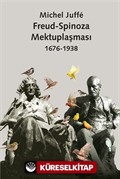 Freud - Spinoza Mektuplaşması 1676-1938