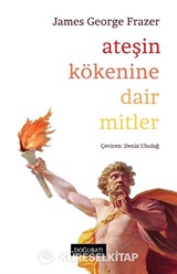 Ateşin Kökenine Dair Mitler