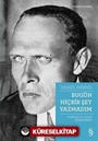 Bugün Hiçbir Şey Yazmadım