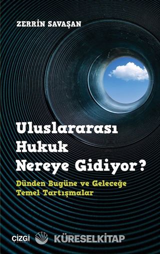 Uluslararası Hukuk Nereye Gidiyor?