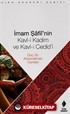 İmam Şafii'nin Kavl-i Kadim ve Kavl-i Cedid'i