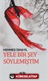 Yele Bir Şey Söylemiştim