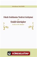 Fıkıh Usulünün Tedrici Gelişimi ve Usuli Görüşler