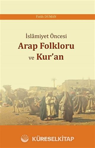 İslamiyet Öncesi Arap Folkloru ve Kur'an