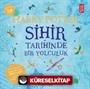 Harry Potter: Sihir Tarihinde Bir Yolculuk