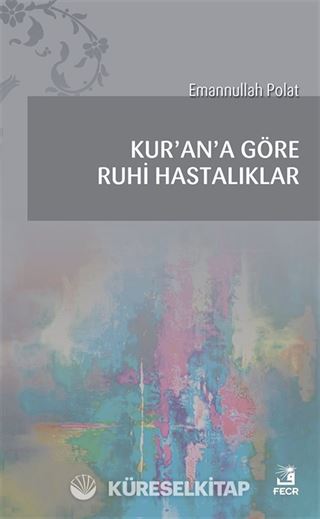 Kur'an'a Göre Ruhi Hastalıklar