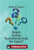 Bugün Zamanı Kıymetlendirecek Ne Yaptık?