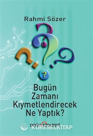 Bugün Zamanı Kıymetlendirecek Ne Yaptık?