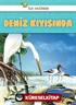 İlk Hazinem - Deniz Kıyısında