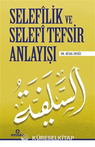 Selefilik ve Selefi Tefsir Anlayışı
