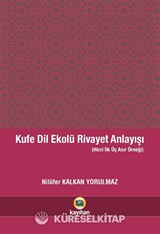 Kufe Dil Ekolü Rivayet Anlayışı (Hicri İlk Üç Asır Örneği)