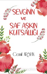 Sevginin ve Saf Aşkın Kutsallığı