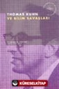 Thomas Kuhn ve Bilim Savaşları