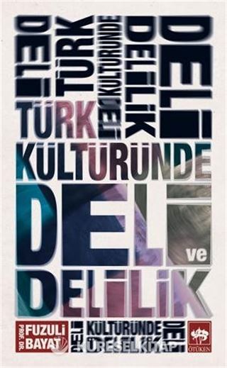 Türk Kültüründe Deli ve Delilik