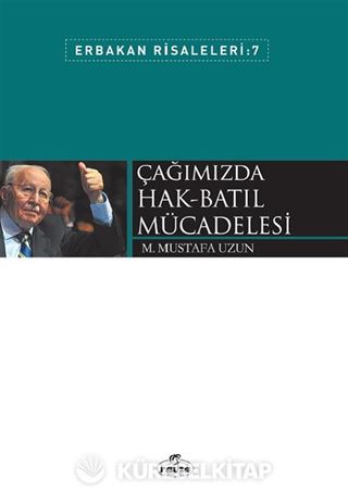 Çağımızda Hak-Batıl Mücadelesi / Erbakan Risaleleri 7