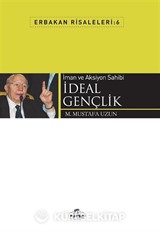 İman ve Aksiyon Sahibi İdeal Gençlik / Erbakan Risaleleri 6