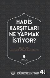 Hadis Karşıtları Ne Yapmak İstiyor?