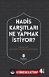 Hadis Karşıtları Ne Yapmak İstiyor?